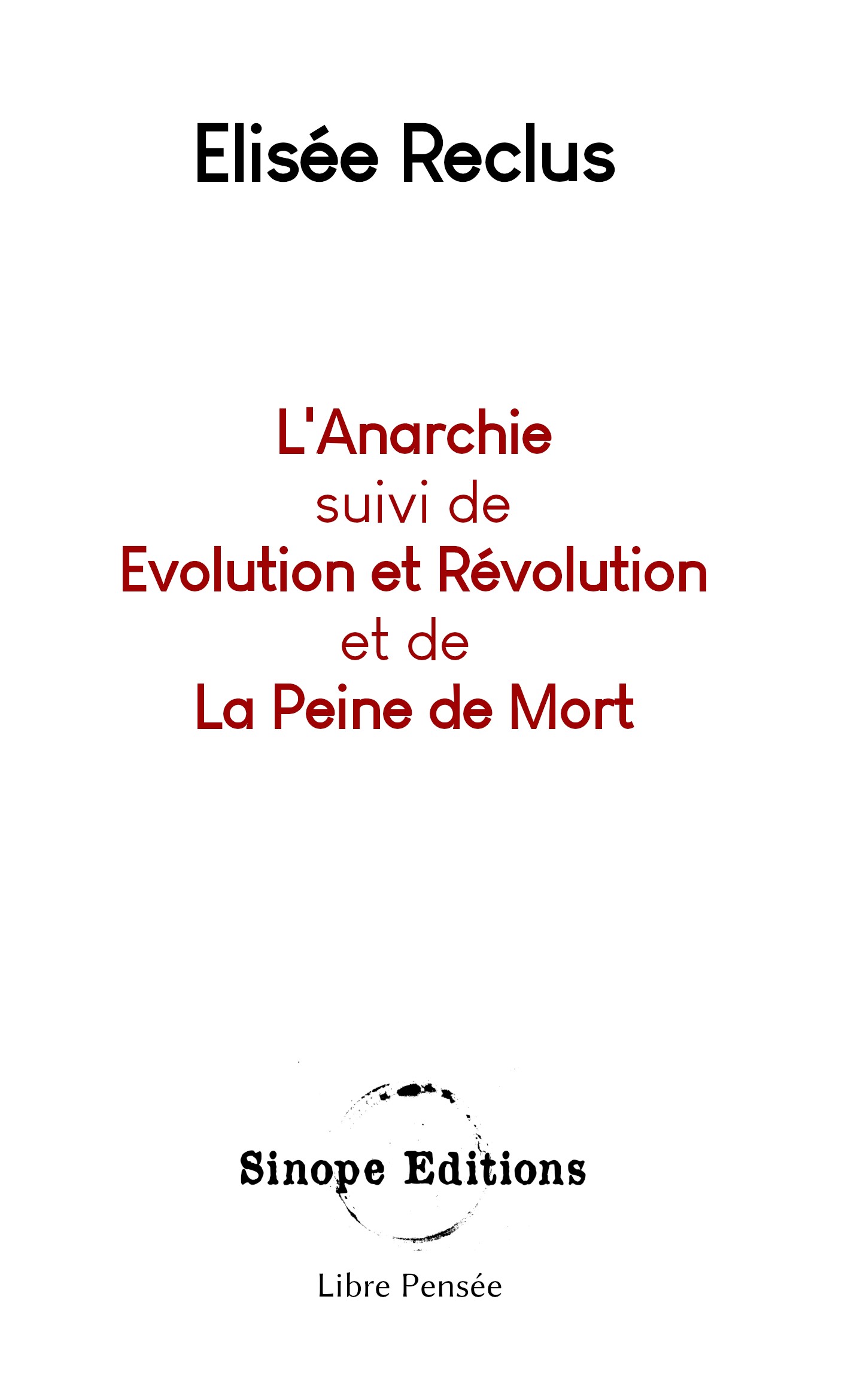 L’Anarchie, Révolution et Evolution et La Peine de Mort, de Elisée Reclus