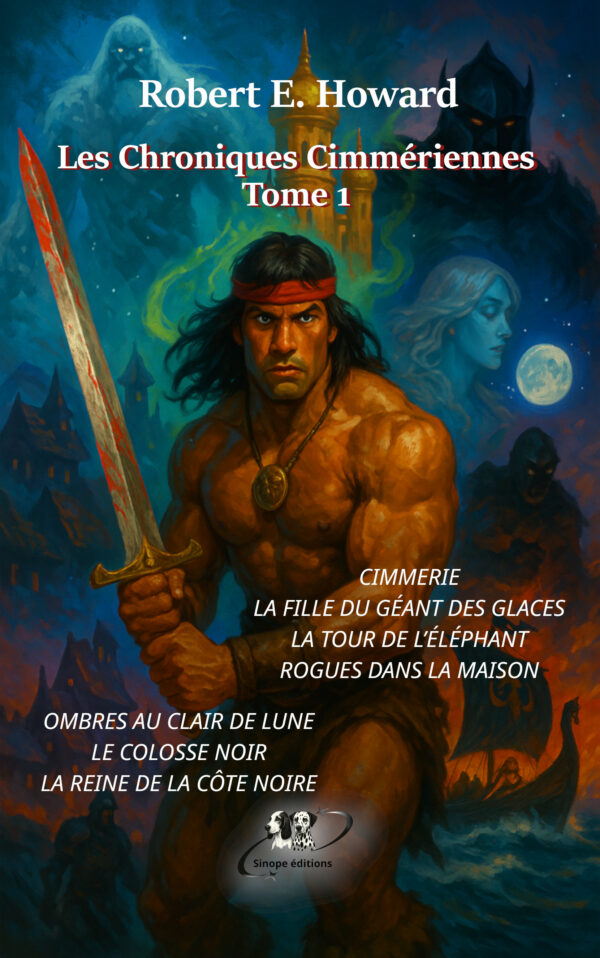 Conan, Les chroniques Cimmériennes, tome 1, Robert E. Howard